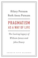 Pragmatism as a Way of Life - Ruth Anna and Hilary Putnam