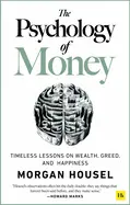 The Psychology of Money - by Morgan Housel