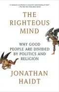 The Righteous Mind - by Jonathan Haidt
