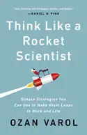 Think Like a Rocket Scientist by Ozan Varol