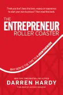 The Entrepreneur Roller Coaster - by Darren Hardy