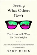 Seeing What Others Don't - by Gary Klein