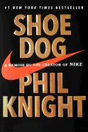 Shoe Dog - by Phil Knight