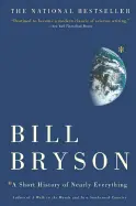 A Short History of Nearly Everything - by Bill Bryson