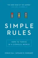 Simple Rules: How to Thrive in a Complex World - by Donald Sull