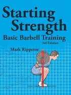 Starting Strength - by Mark Rippetoe