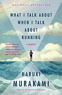 What I Talk About When I Talk About Running - by Haruki Murakami