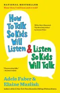 How to Talk So Kids Will Listen & Listen So Kids Will Talk