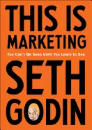This Is Marketing - by Seth Godin