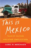 This Is Mexico - by Carol Merchasin