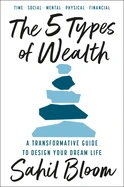 5 Types of Wealth by Sahil Bloom