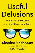 Useful Delusions - by Shankar Vedantam