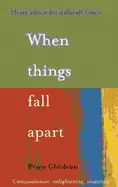 When Things Fall Apart - by Pema Chödrön