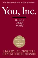 You, Inc - The Art of Selling Yourself - by Harry Beckwith